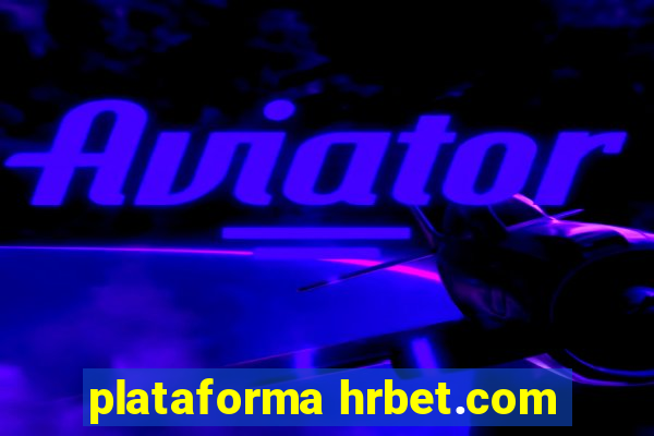 plataforma hrbet.com